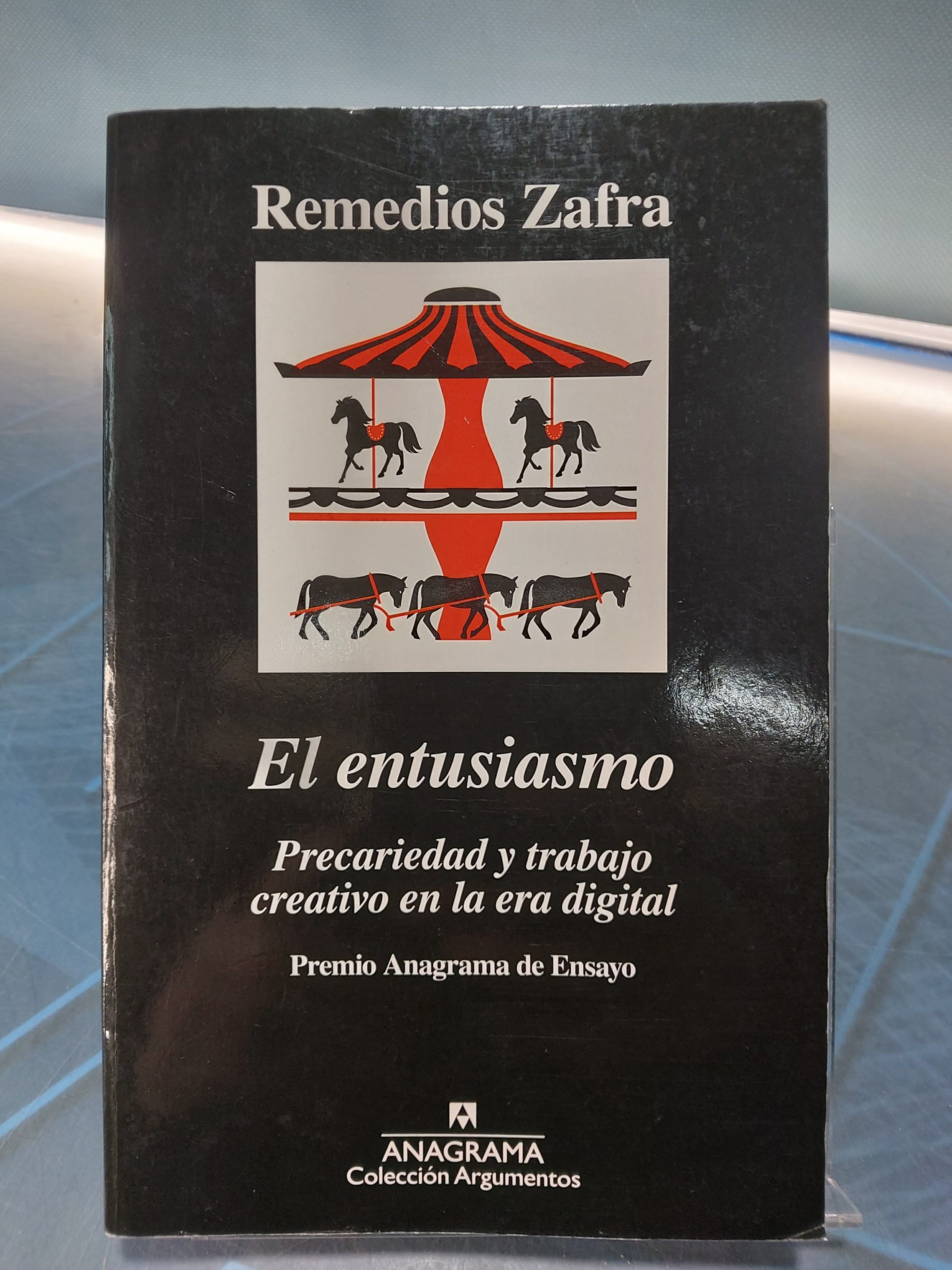 20230307_142934 El entusiasmo. Precariedad y trabajo creativo en la era digital _ Remedios Zafra. Anagrama, 2017. - Imagen 1