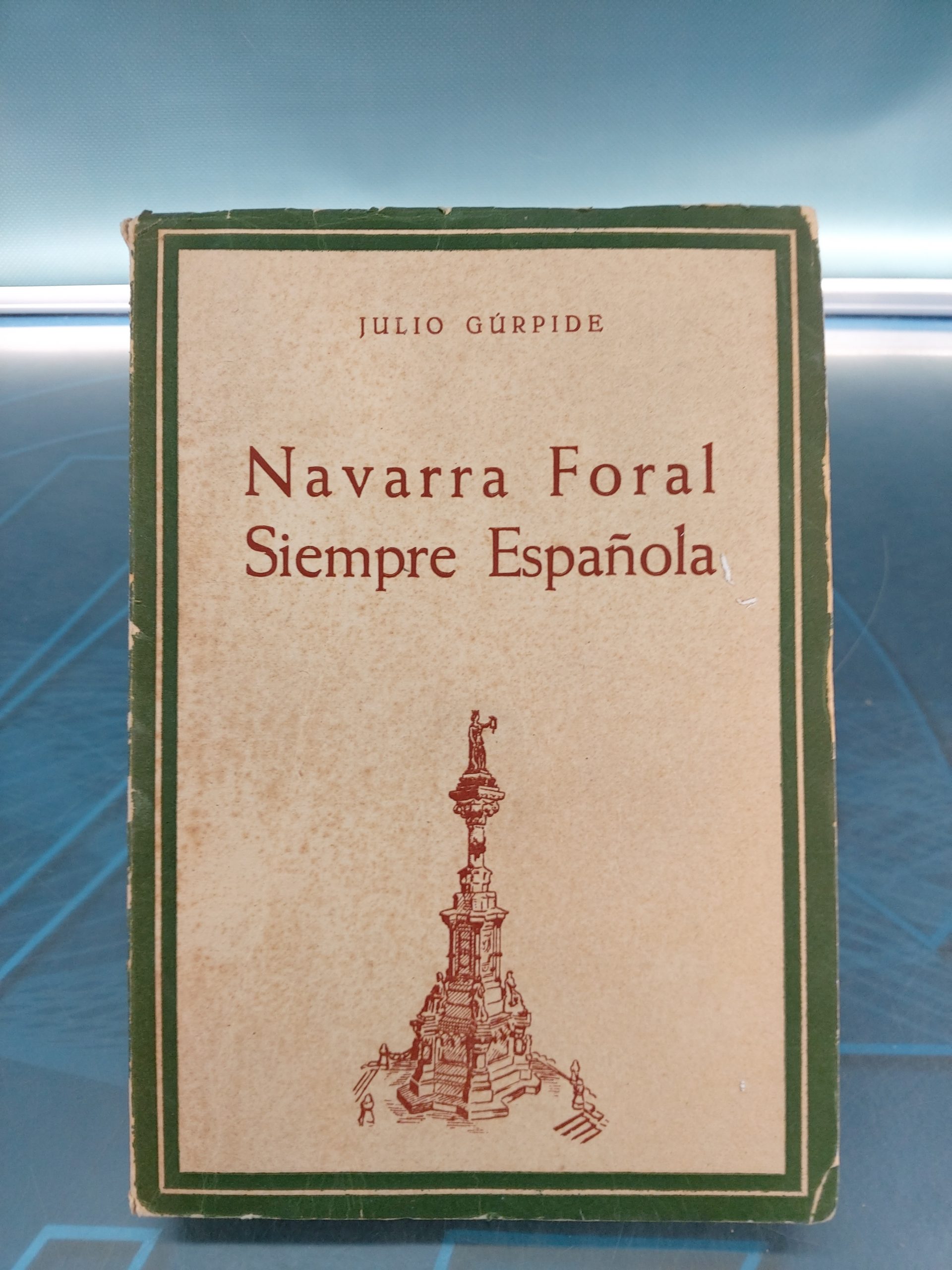 Navarra Foral siempre española _ J. Gúrpide. Ed. Aramburu, 1953.