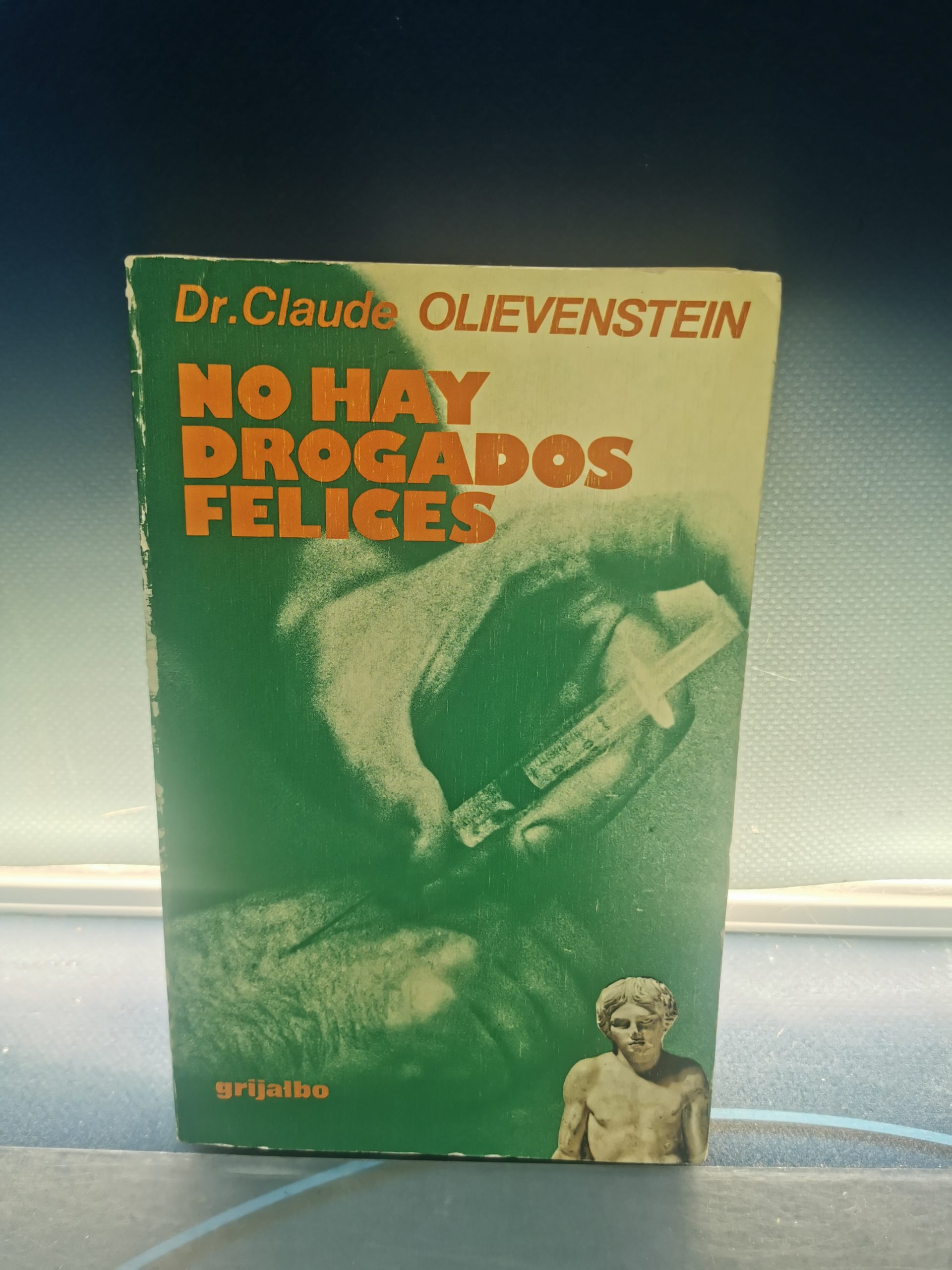 IMG_20230919_170406 Libro, No hay drogados felices, Dr. Claude Olievenstein. Grijalbo , 1979 - Imagen 1
