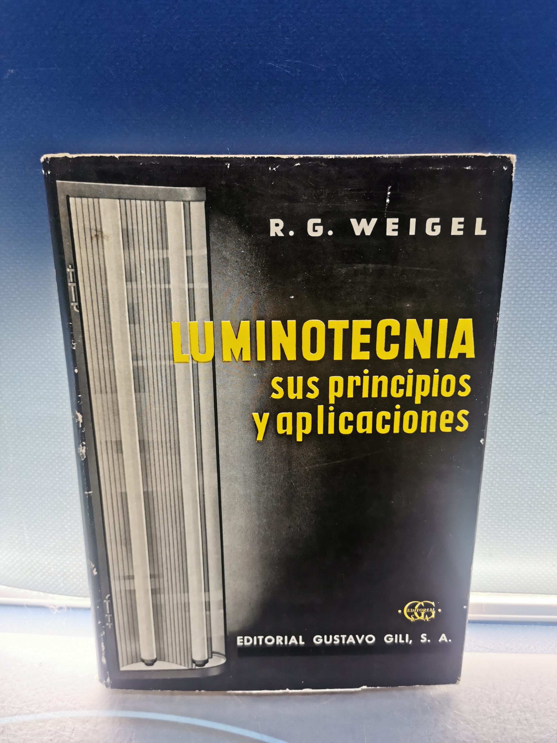 IMG_20230419_100932 libro, Luminotecnia: sus principios y aplicaciones, Weigel, R. G., Editorial Gustavo Gili, 1973 - Imagen 1