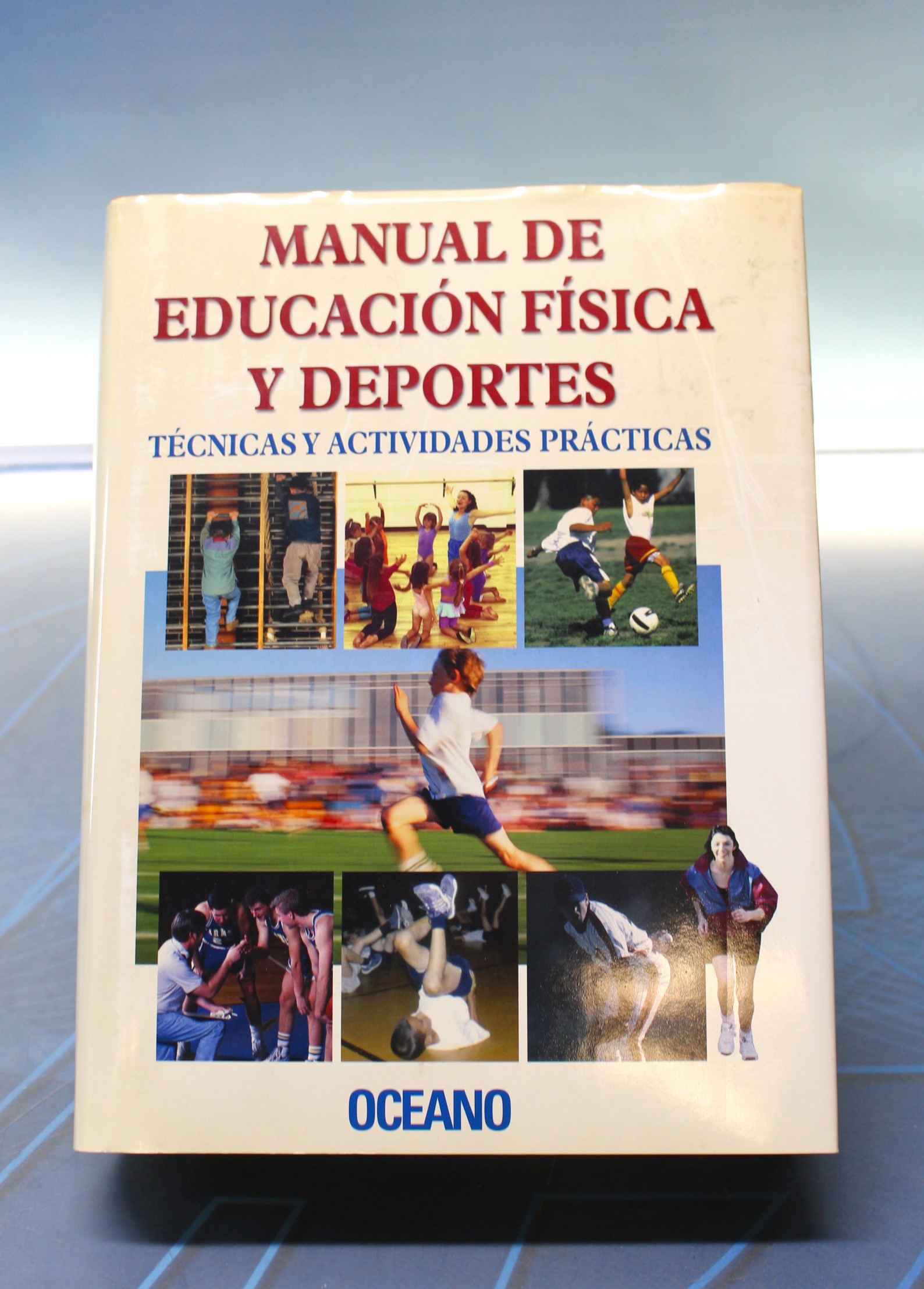 Libro. Manual de Educación Física y Deportes. Técnicas y Actividades Prácticas.
