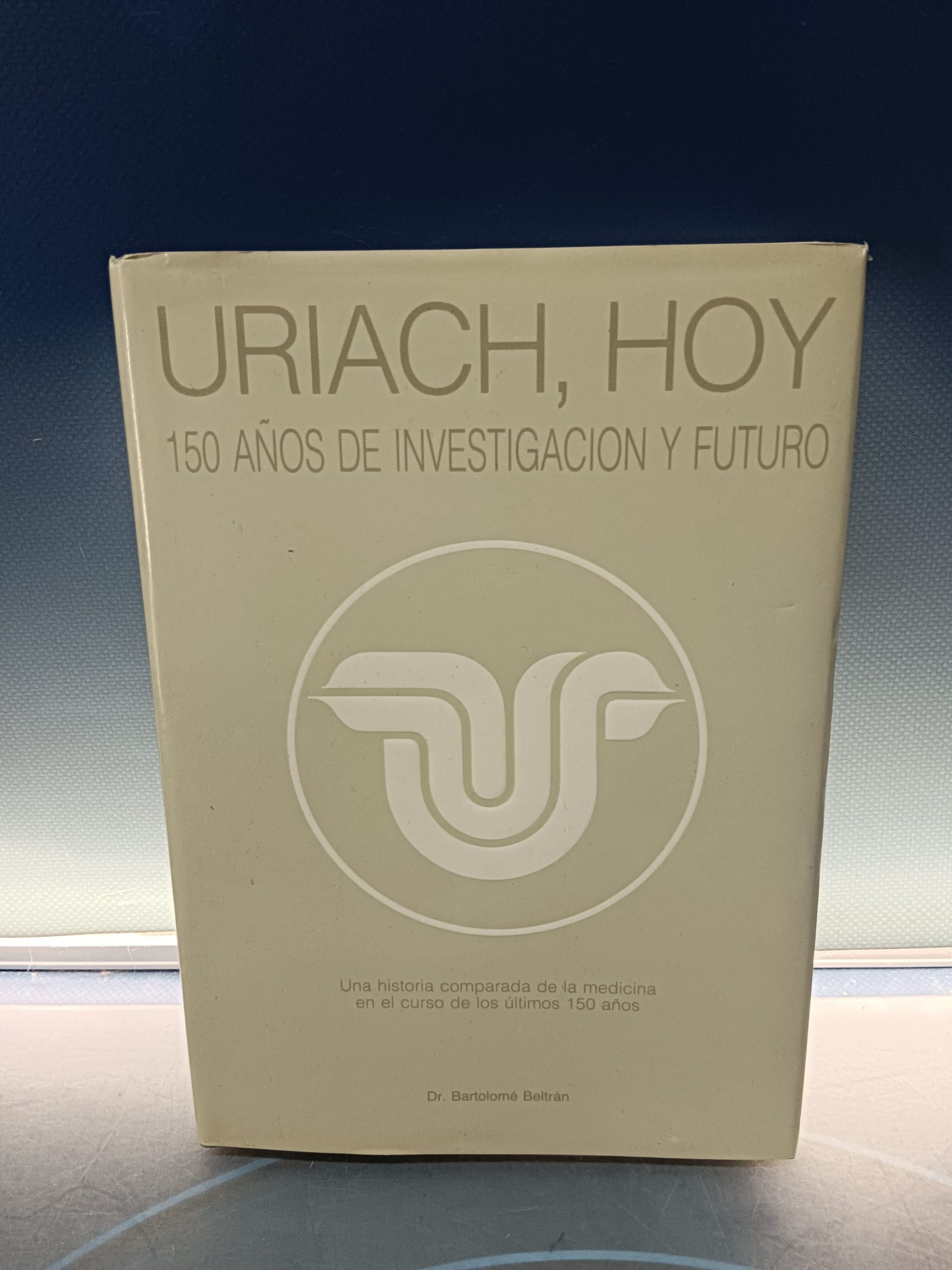 IMG_20241024_163833 libro, URIACH, HOY 150 AÑOS DE INVESTIGACION Y FUTURO - DR. BARTOLOMÉ BELTRÁN - Imagen 1