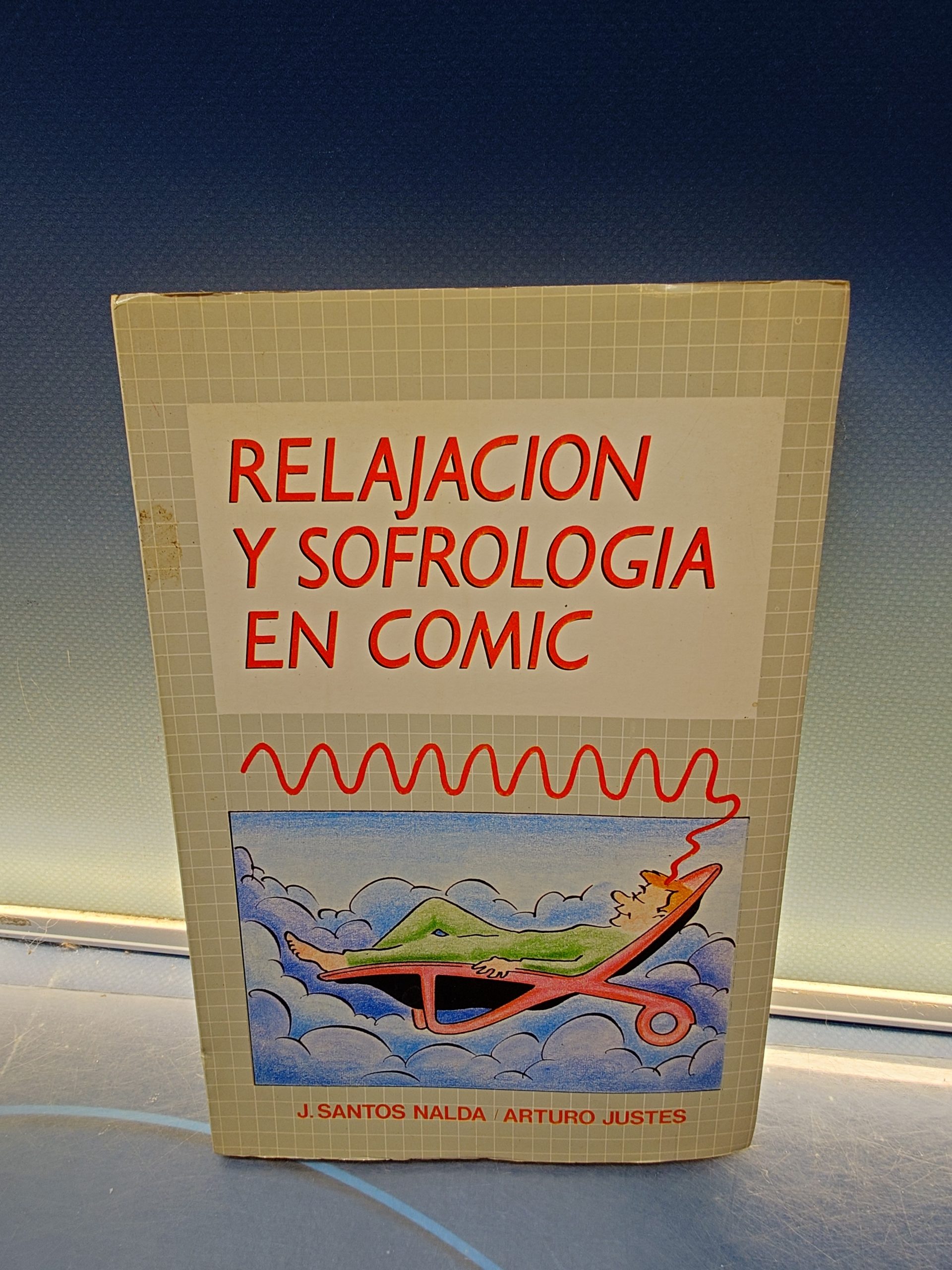 Libro, RELAJACION Y SOFROLOGIA EN COMIC, J. SANTOS NALDA,  ARTURO JUSTES, EDITORIAL MENSAJERO