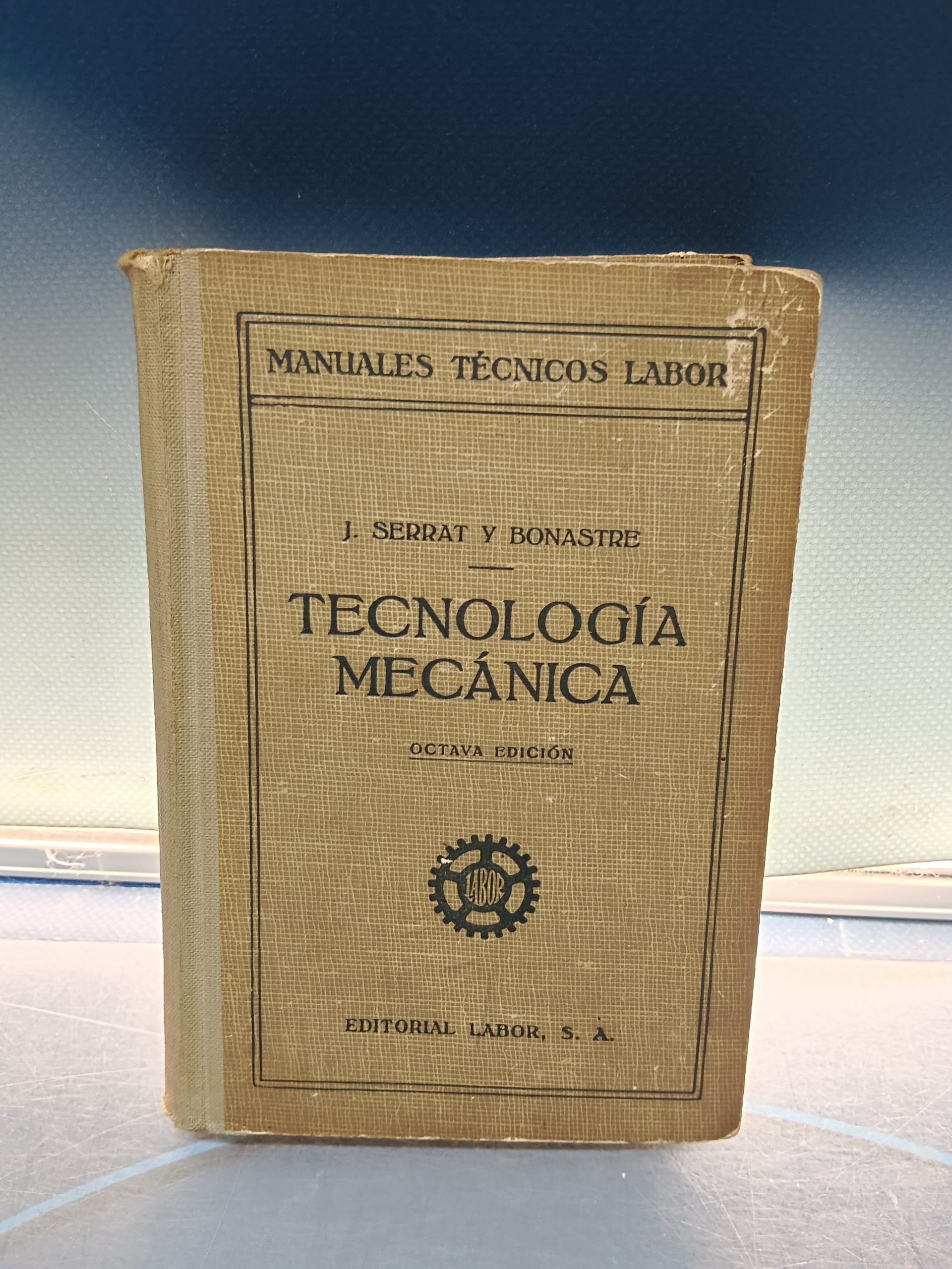 IMG_20250628_114519 Libro, TECNOLOGÍA MECÁNICA, J. Serrat y Bonastre. MANUALES TÉCNICOS LABOR, año 1946 - Imagen 1