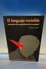 El lenguaje invisible entrevistas con compositores del cine español