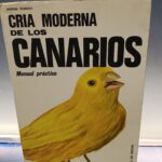 Libro, CRÍA MODERNA DE LOS CANARIOS. MARINA ROBERTI. EDITORIAL DE VECCHI. 1979.