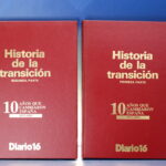 Historia De La Transición. 10 Años Que Cambiaron España 1973-1983. Diario 16.