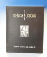 Homenaje a Denise Colomb. Treinta artistas del s.XX. Ibercaja, 1994.